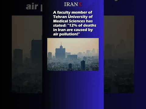 Shocking Statistic: 12% of De*ths in Iran Linked to Air Pollution!