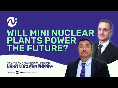 Will Mini Nuclear Plants Power the Future: Podcast With NANO Nuclear Energy