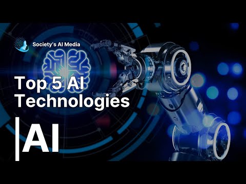 🔴 Top 5 AI Technologies Revolutionizing Our World