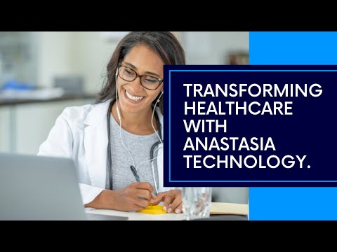 Revolutionizing Healthcare: Anastasia Technology Unveiled