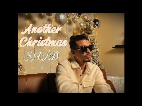 S.A.I.D - ANOTHER CHRISTMAS [Official Music Video]