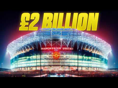 Inside Manchester United&#039;s New £2 Billion Stadium