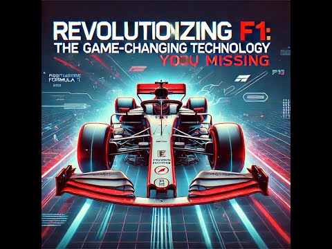 Revolutionizing F1 The Game Changing Technology You&#039;re Missing