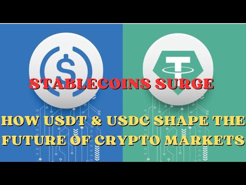 Stablecoins Surge: How USDT &amp; USDC Shape the Future of Crypto Markets