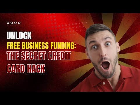 Unlock Free Business Funding: The Secret Credit Card Hack