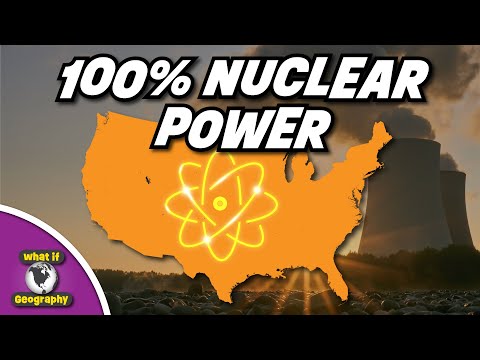 What If The United States Was Powered Entirely By Nuclear Energy?