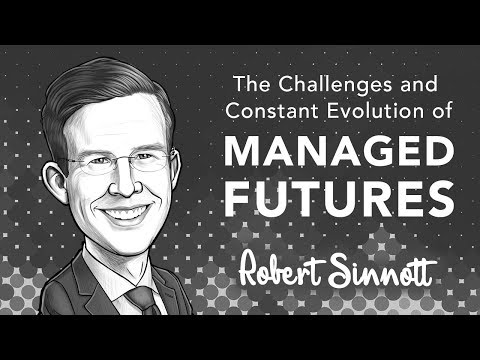 The Challenges and Evolution of Managed Futures | with Robert Sinnott