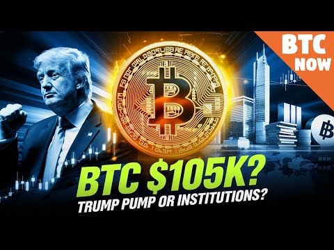 Bitcoin Hits $105K: Trump Pump or Institutional Revolution?